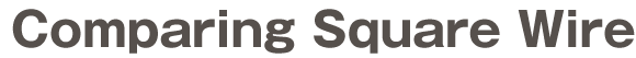 Comparing Square Wire